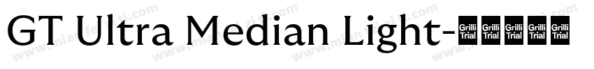 GT Ultra Median Light字体转换